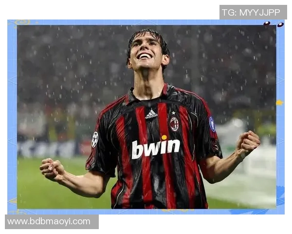 英格兰足球明星卡卡的传奇生涯与辉煌成就回顾